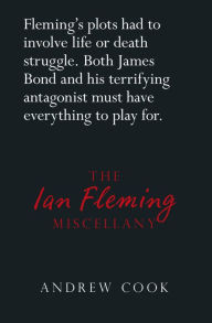 Title: The Ian Fleming Miscellany, Author: Andrew Cook