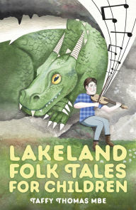 Title: Lakeland Folk Tales for Children, Author: Taffy Thomas MBE