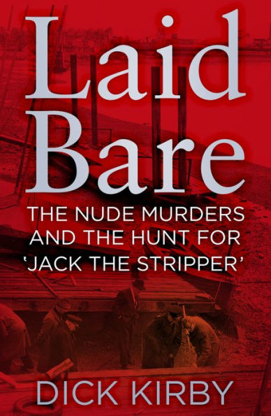 Laid Bare: the Nude Murders and Hunt for 'Jack Stripper'