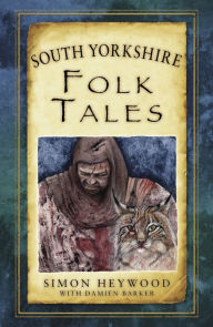 Title: South Yorkshire Folk Tales, Author: Simon Heywood