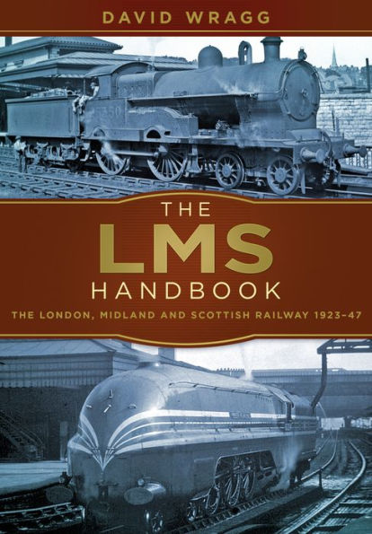 The LMS Handbook: The London, Midland and Scottish Railway 1923-47