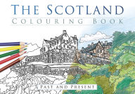 Title: The Scotland Colouring Book: Past and Present, Author: The History Press