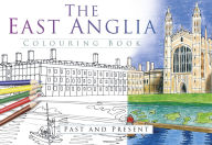 Title: The East Anglia Colouring Book: Past & Present, Author: The History Press