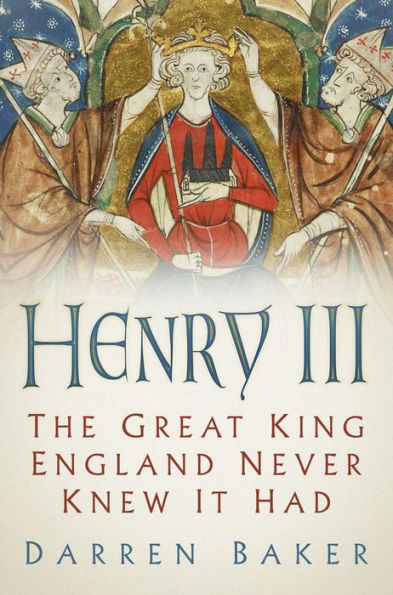 Henry III: The Great King England Never Knew It Had