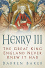 Henry III: The Great King England Never Knew It Had