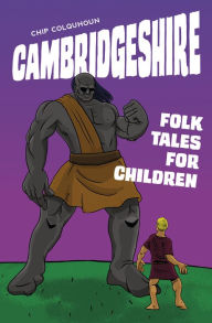 Title: Cambs Folk Tales for Children, Author: Chip Colquhoun