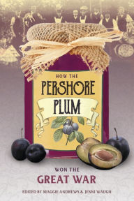 Title: How the Pershore Plum Won, Author: Maggie Andrews