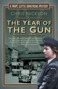 Title: The Year of the Gun: A WAPC Lottie Armstrong Mystery (Book 2), Author: Chris Nickson