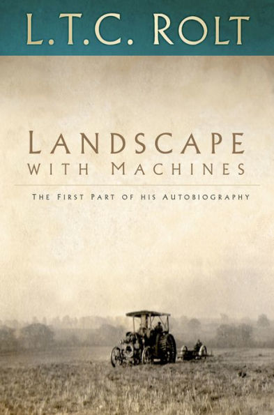 Landscape with Machines: The First Part of his Autobiography