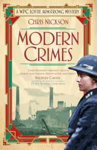 Title: Modern Crimes: A WPC Lottie Armstrong Mystery, Author: Chris Nickson