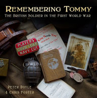 Title: Remembering Tommy: The British Soldier in the First World War, Author: Peter Doyle