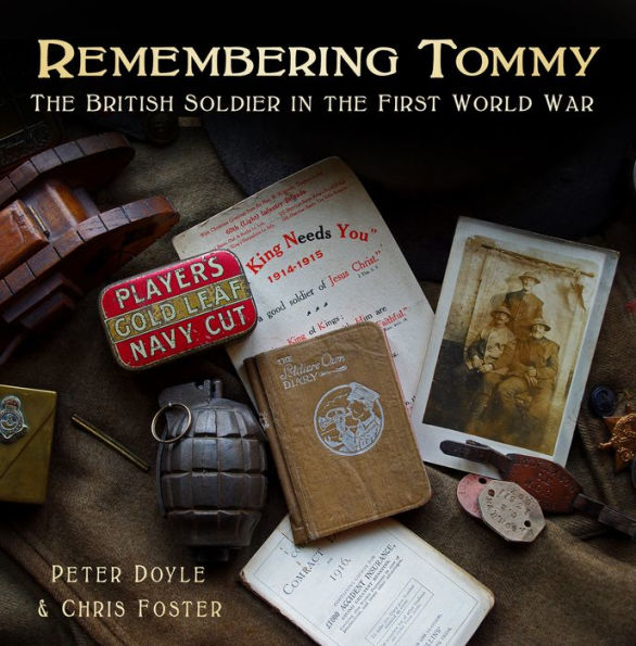 Remembering Tommy: the British Soldier First World War