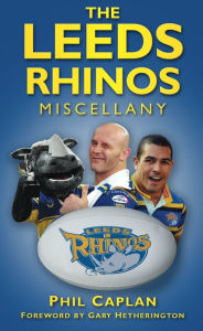 Title: Leeds Rhinos Miscellany, Author: Phil Caplan