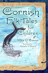 Title: Cornish Folk Tales for Children, Author: Mike O'Connor