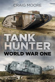 Title: Tank Hunter: World War One, Author: Craig Moore