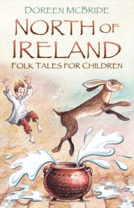 Title: North of Ireland Folk Tales for Children, Author: Doreen McBride