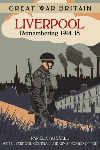 Great War Britain Liverpool: Remembering 1914-18: Remembering 1914-18