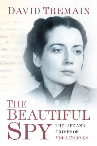 The Beautiful Spy: Life and Crimes of Vera Eriksen