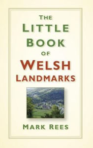 Title: The Little Book of Welsh Landmarks, Author: Mark Rees