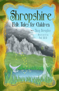 Title: Shropshire Folk Tales for Children, Author: Amy Douglas