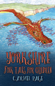 Title: Yorkshire Folk Tales for Children, Author: Carmel Page