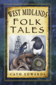 Title: West Midlands Folk Tales, Author: Cath Edwards