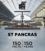 Title: St Pancras International: 150 Facts for 150 Years, Author: The History Press