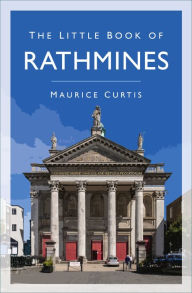 Title: The Little Book of Rathmines, Author: Maurice Curtis