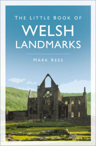 Title: The Little Book of Welsh Landmarks, Author: Mark Rees