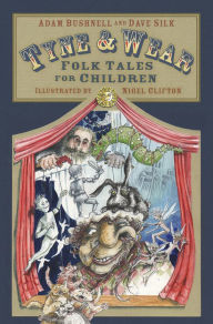 Title: Tyne and Wear Folk Tales for Children, Author: Adam Bushnell
