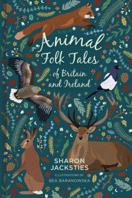 Title: Animal Folk Tales of Britain and Ireland, Author: Sharon Jacksties