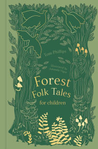 Title: Forest Folk Tales for Children, Author: Tom Phillips