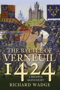 Amazon books download to kindle The Battle of Verneuil 1424: A Second Agincourt by Richard Wadge (English Edition) MOBI ePub