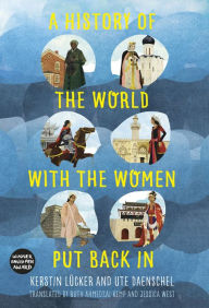 Title: A History of the World with Women Put Back in, Author: Kerstin Lücker