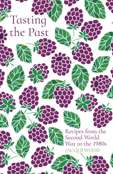 Tasting the Past: Recipes from Second World War to 1980s