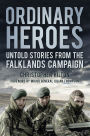 Ordinary Heroes: Untold Stories from the Falklands Campaign