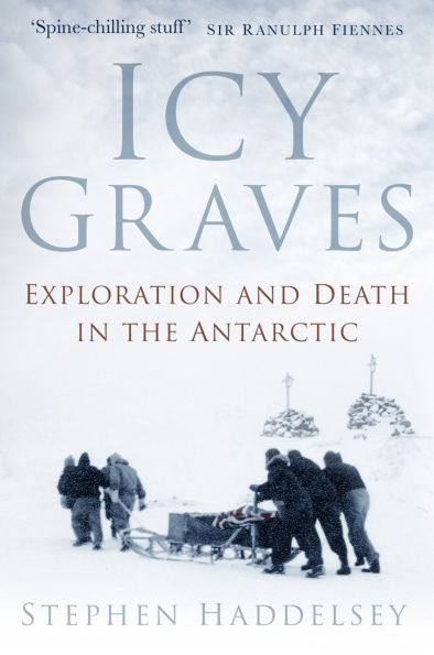 Icy Graves: Exploration and Death the Antarctic