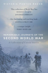Search pdf ebooks free downloadRemarkable Journeys of the Second World War: A Collection of Untold Stories9780750994866