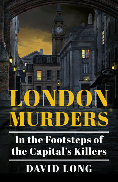 London Murders: the Footsteps of Capital's Killers