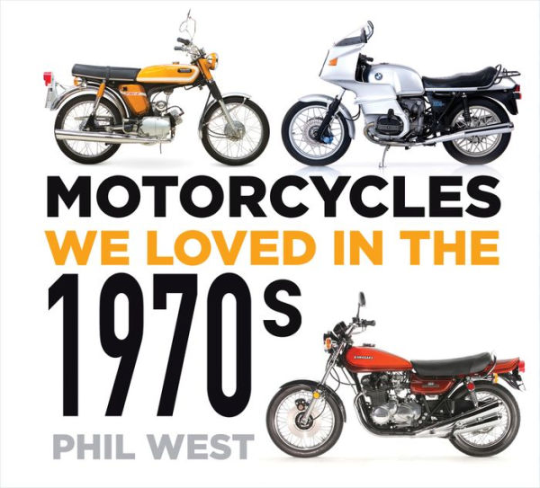 Motorcycles We Loved in the 1970s