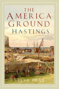 Title: The America Ground, Hastings, Author: Steve Peak