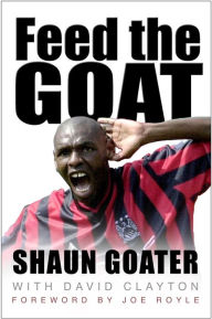 Title: Feed the Goat: The Shaun Goater Story, Author: David Clayton