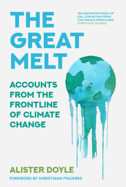 The Great Melt: Accounts from the Frontline of Climate Change