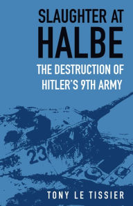 Downloading a book to kindle Slaughter at Halbe: The Destruction of Hitler's 9th Army 9780750998055