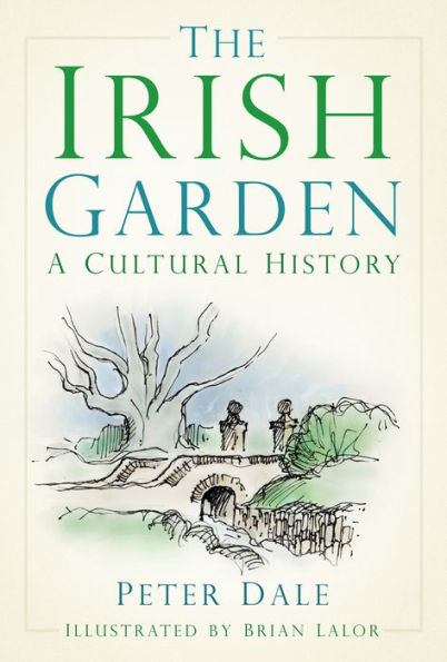 The Irish Garden: A Cultural History