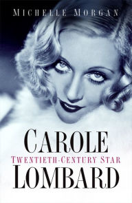 Amazon ebooks Carole Lombard: Twentieth-Century Star MOBI PDB 9780750998529 English version by Michelle Morgan, Michelle Morgan