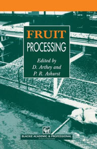 Title: Fruit Processing / Edition 1, Author: D. Arthey