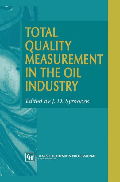 Total Quality Measurement in the Oil Industry / Edition 1