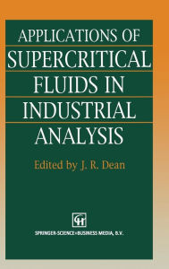 Title: Applications of Super Critical Fluids in Industrial Analysis, Author: Chapman Hall Inc. Staf Routledge