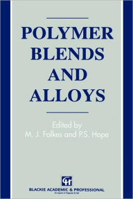 Title: Polymer Blends and Alloys, Author: M.J. Folkes